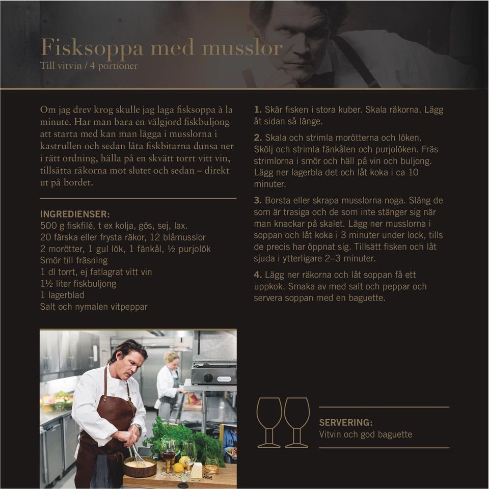 mot slutet och sedan direkt ut på bordet. 500 g fiskfilé, t ex kolja, gös, sej, lax.