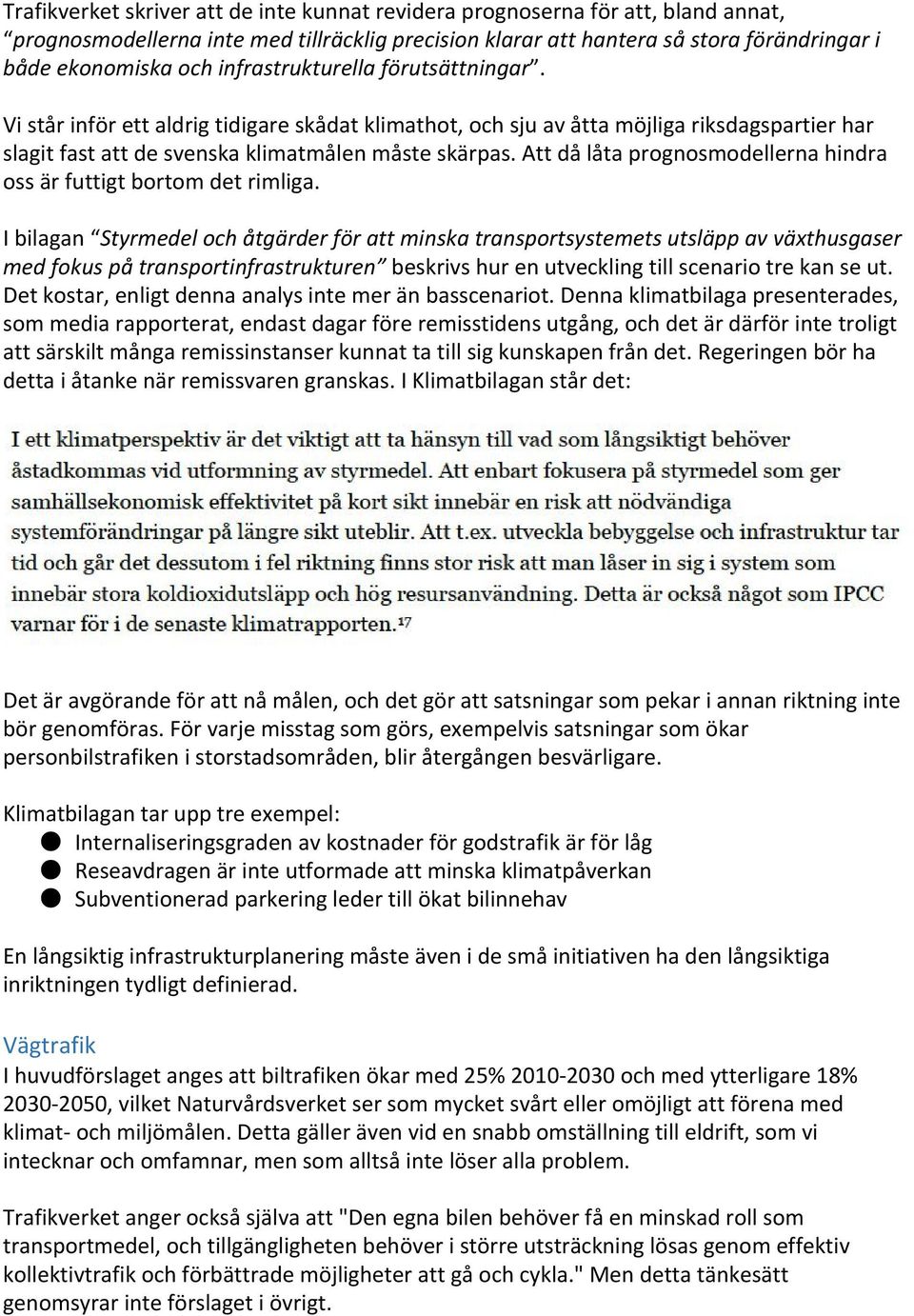 Att då låta prognosmodellerna hindra oss är futtigt bortom det rimliga.