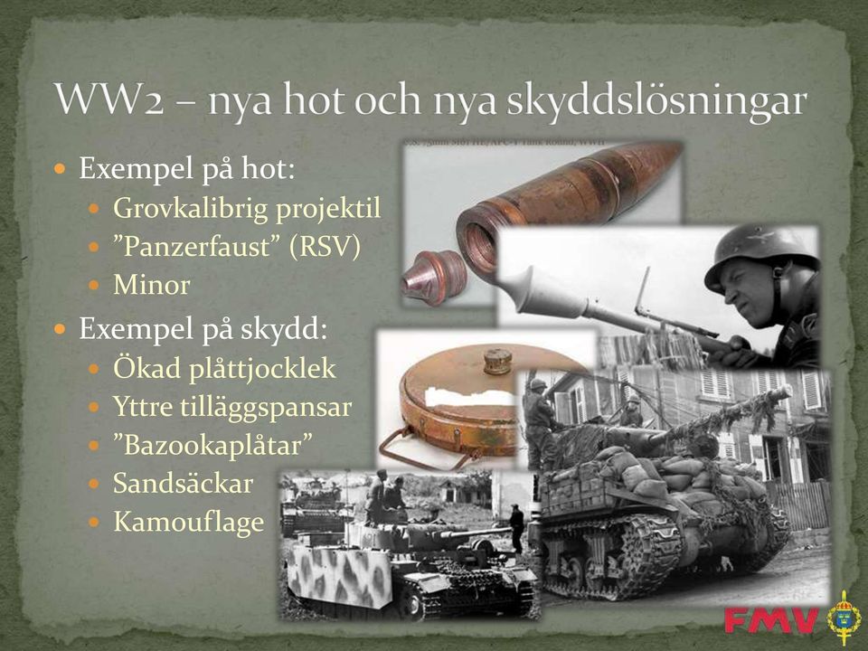 skydd: Ökad plåttjocklek Yttre