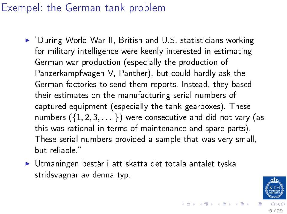 hardly ask the German factories to send them reports. Instead, they based their estimates on the manufacturing serial numbers of captured equipment (especially the tank gearboxes).