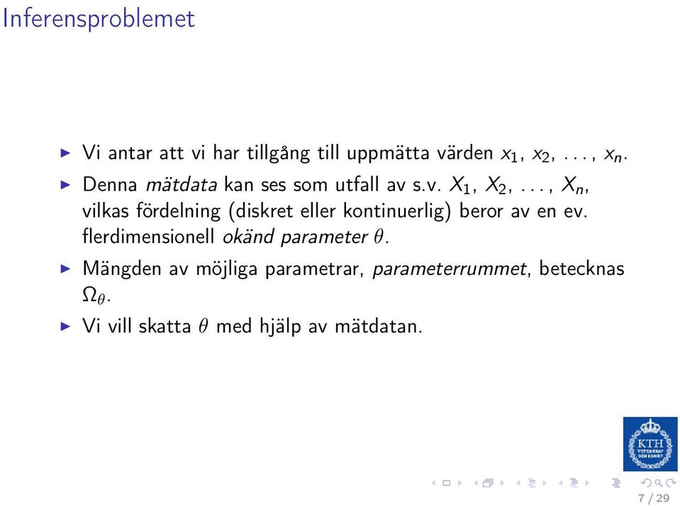 .., X n, vilkas fördelning (diskret eller kontinuerlig) beror av en ev.