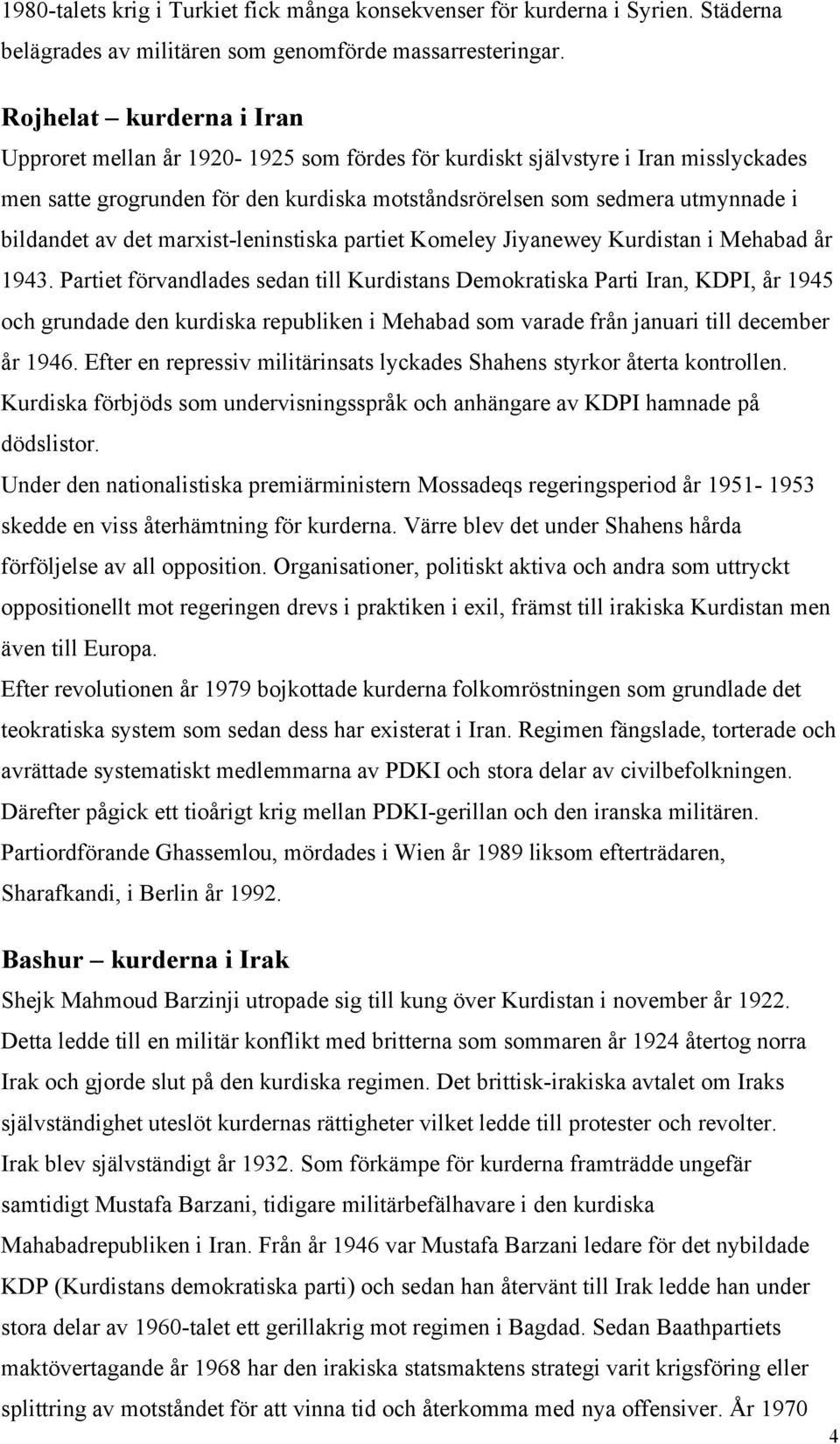 av det marxist-leninstiska partiet Komeley Jiyanewey Kurdistan i Mehabad år 1943.