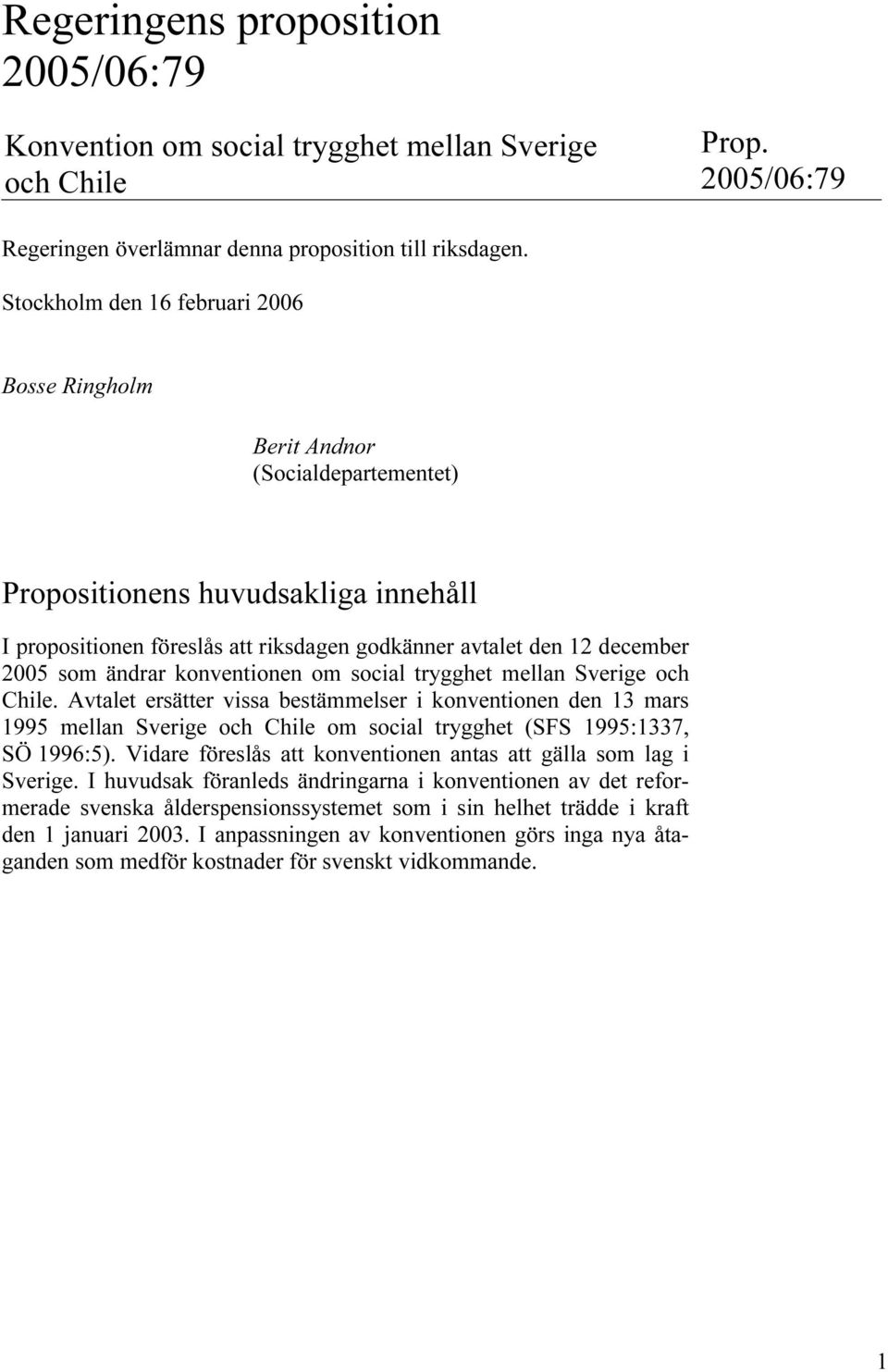 ändrar konventionen om social trygghet mellan Sverige och Chile.