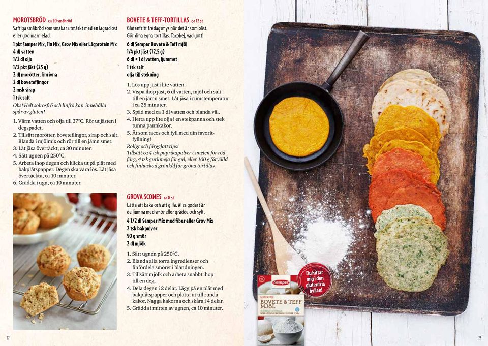 Helt solrosfrö och linfrö kan innehålla spår av gluten! 1. Värm vatten och olja till 37 C. Rör ut jästen i degspadet. 2. Tillsätt morötter, boveteflingor, sirap och salt.