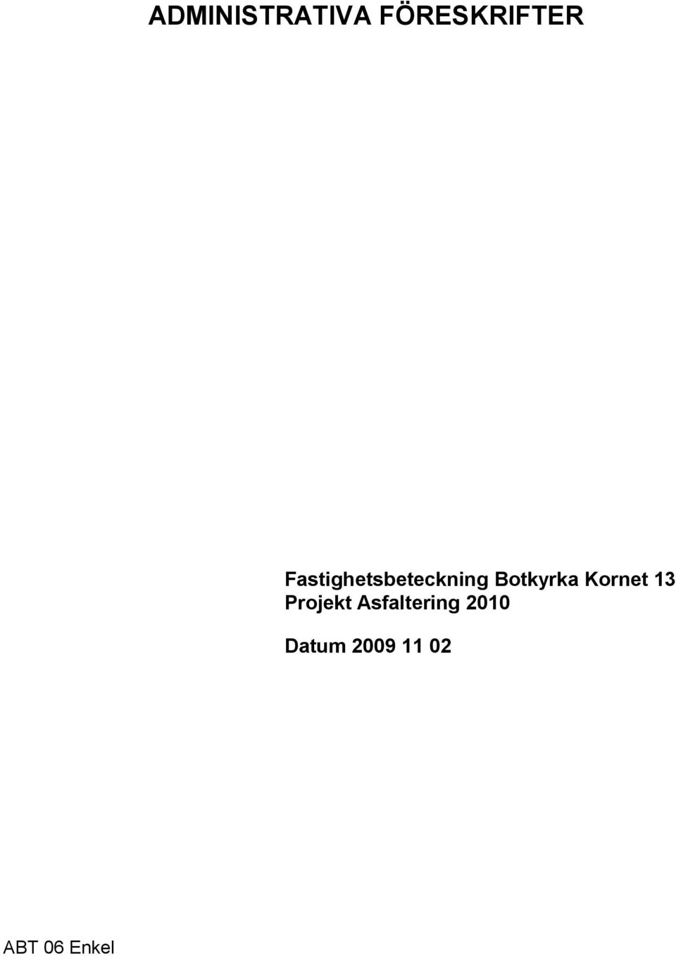 Kornet 13 Projekt Asfaltering