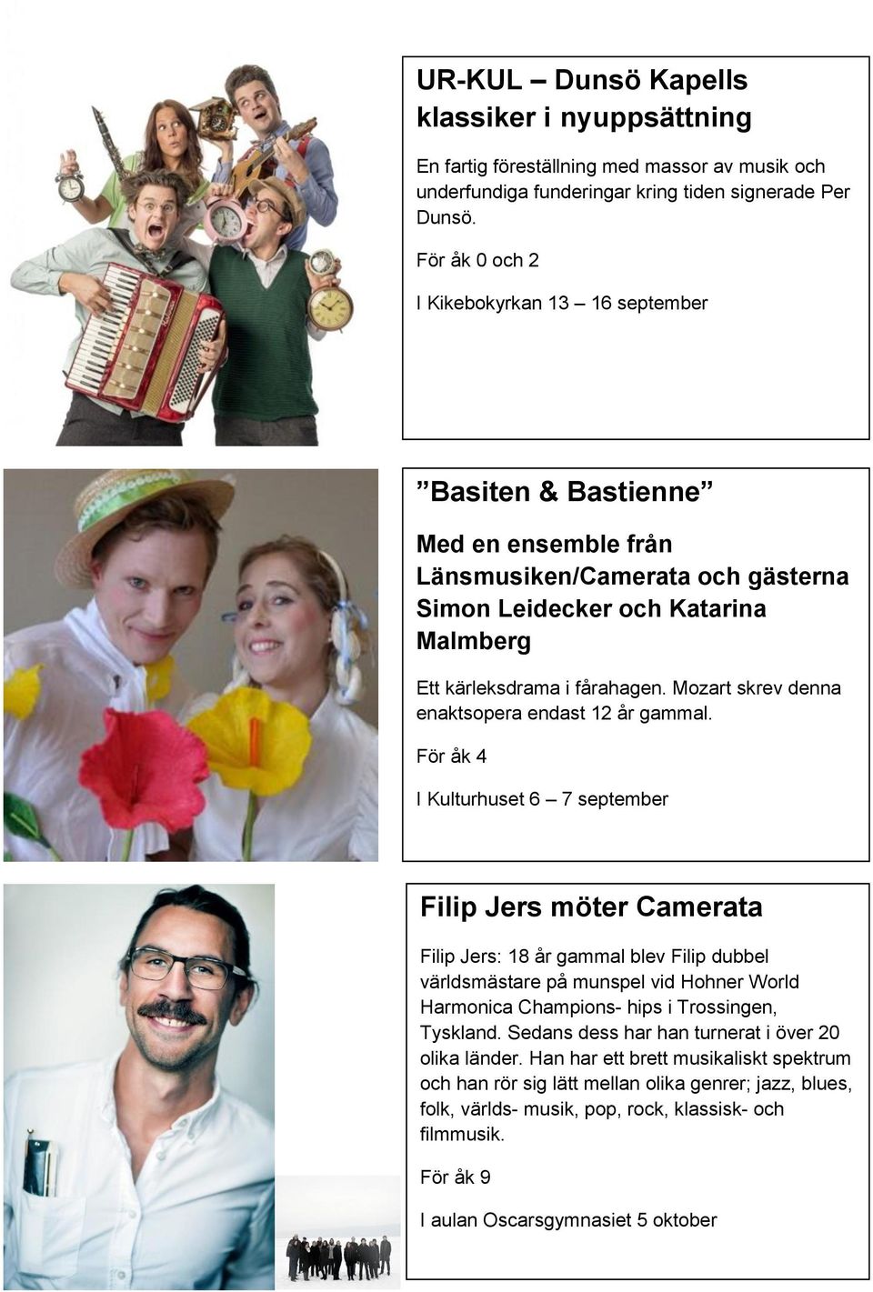 Mozart skrev denna enaktsopera endast 12 år gammal.
