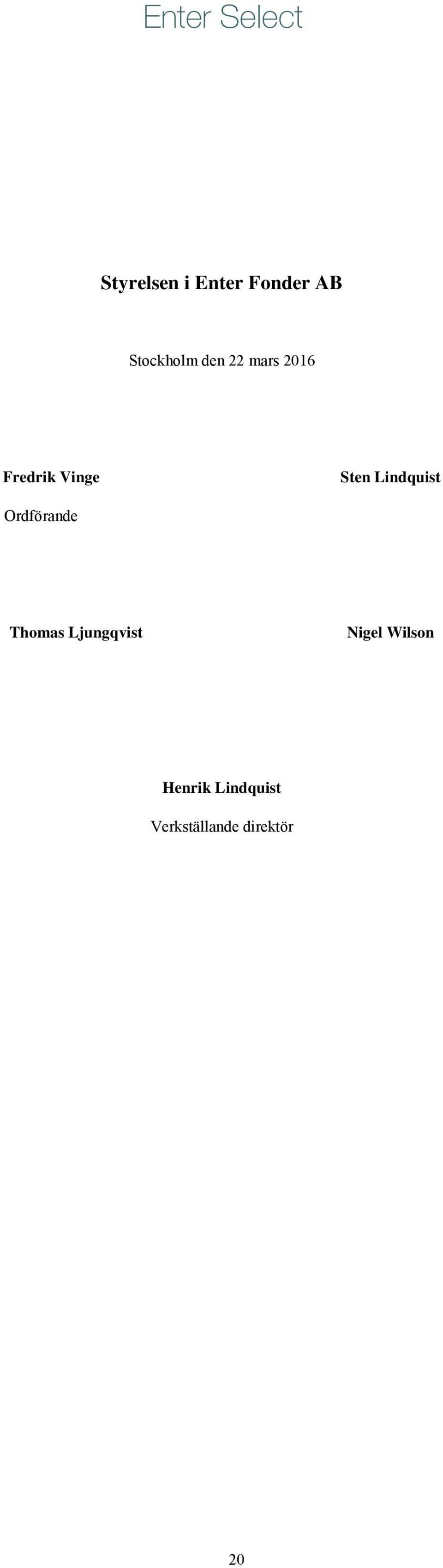 Lindquist Ordförande Thomas Ljungqvist Nigel