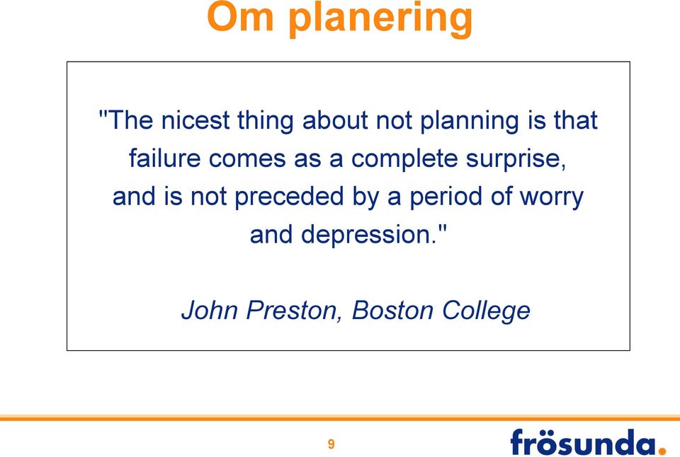 surprise, and is not preceded by a period of