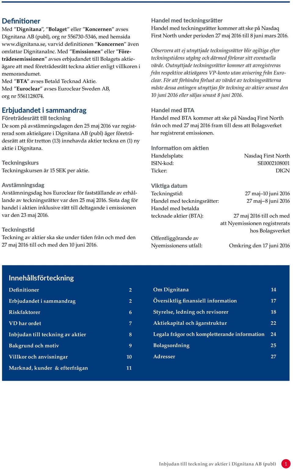 Med Euroclear avses Euroclear Sweden AB, org nr 556112 8074.