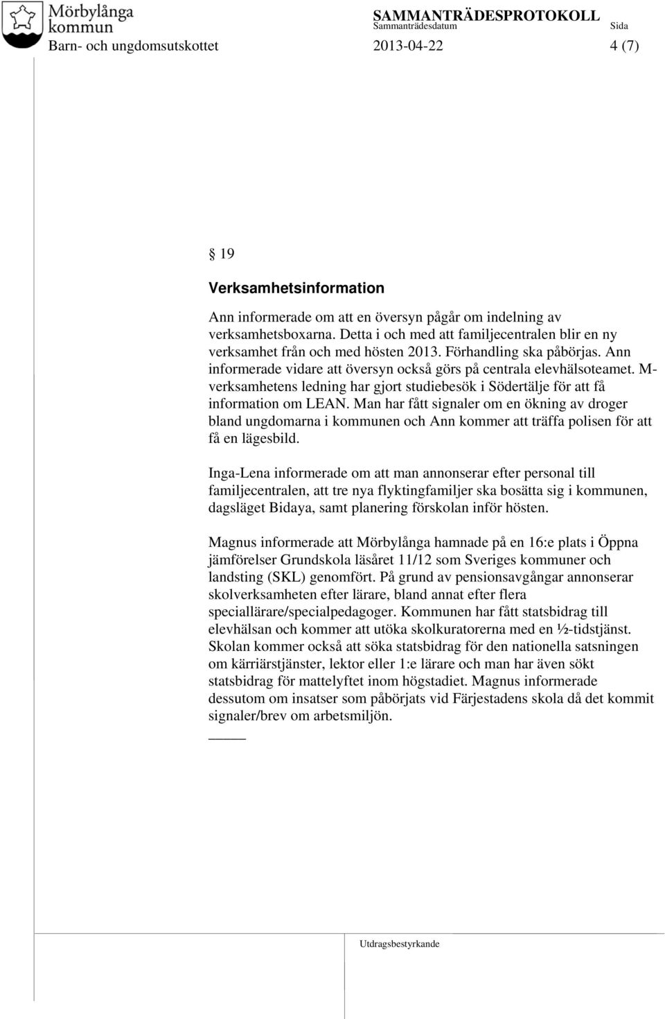 M- verksamhetens ledning har gjort studiebesök i Södertälje för att få information om LEAN.