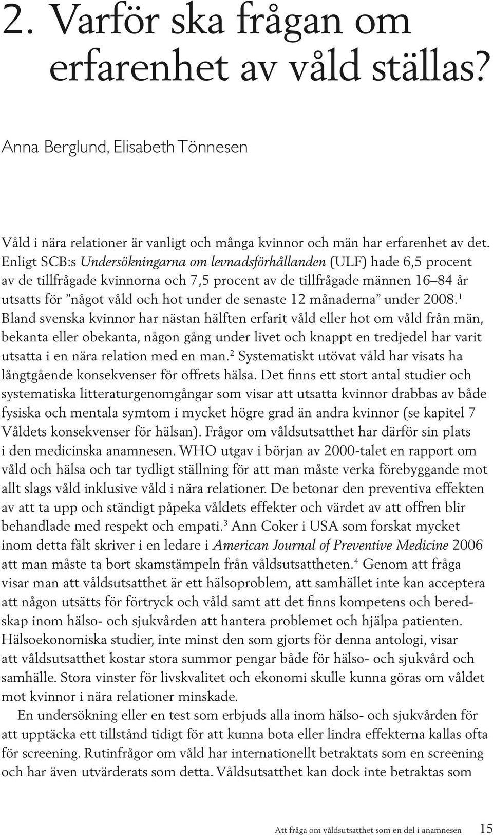 senaste 12 månaderna under 2008.