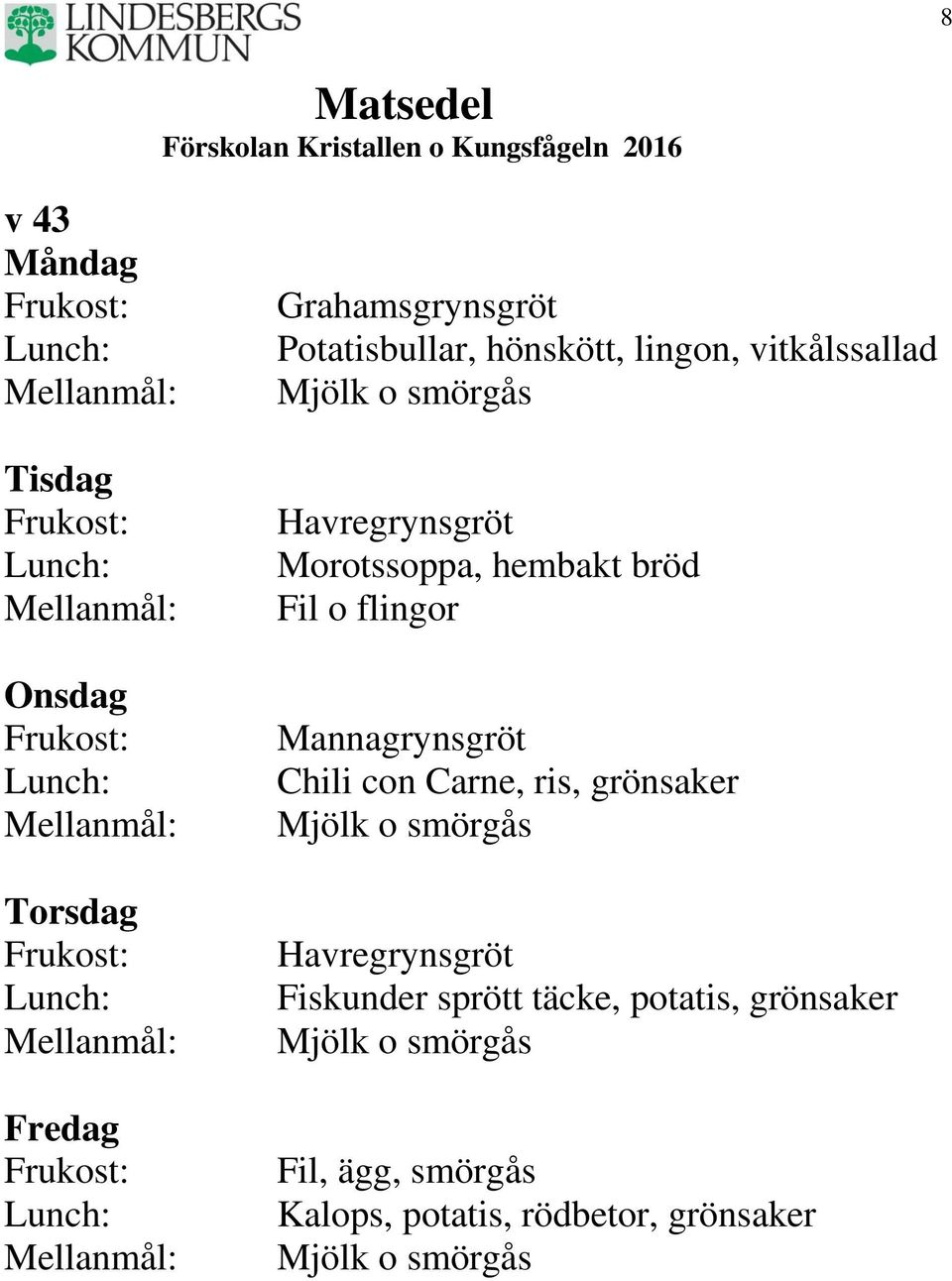 con Carne, ris, grönsaker Fiskunder sprött