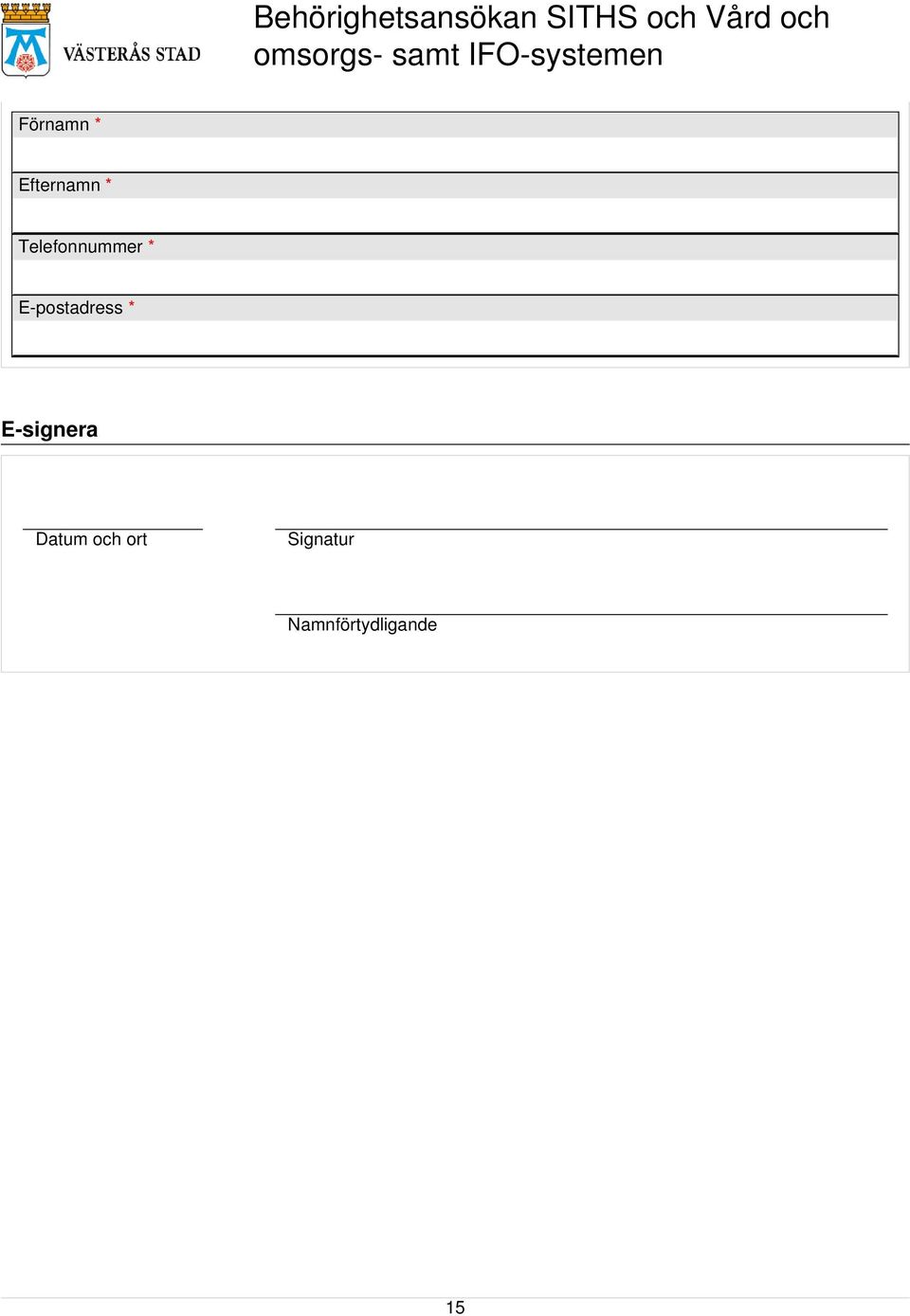 E-postadress * E-signera