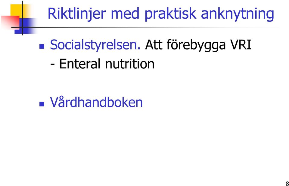 Att förebygga VRI -