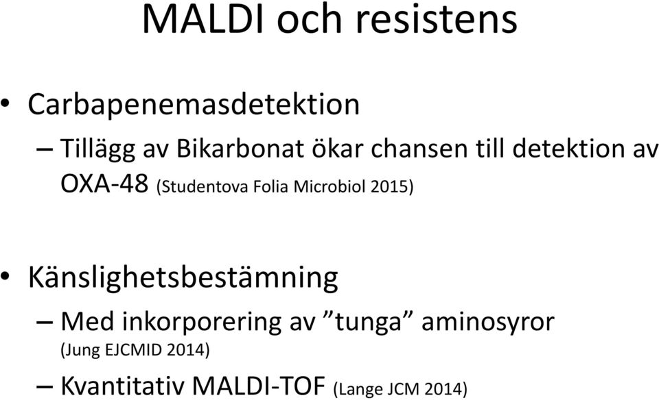 Microbiol 2015) Känslighetsbestämning Med inkorporering av