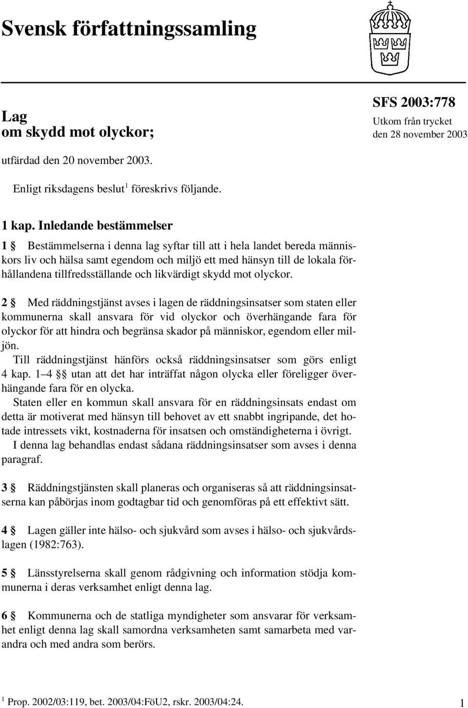 och likvärdigt skydd mot olyckor.