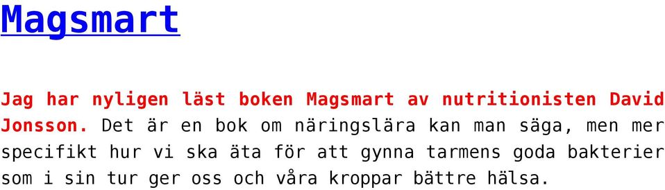 Det är en bok om näringslära kan man säga, men mer specifikt