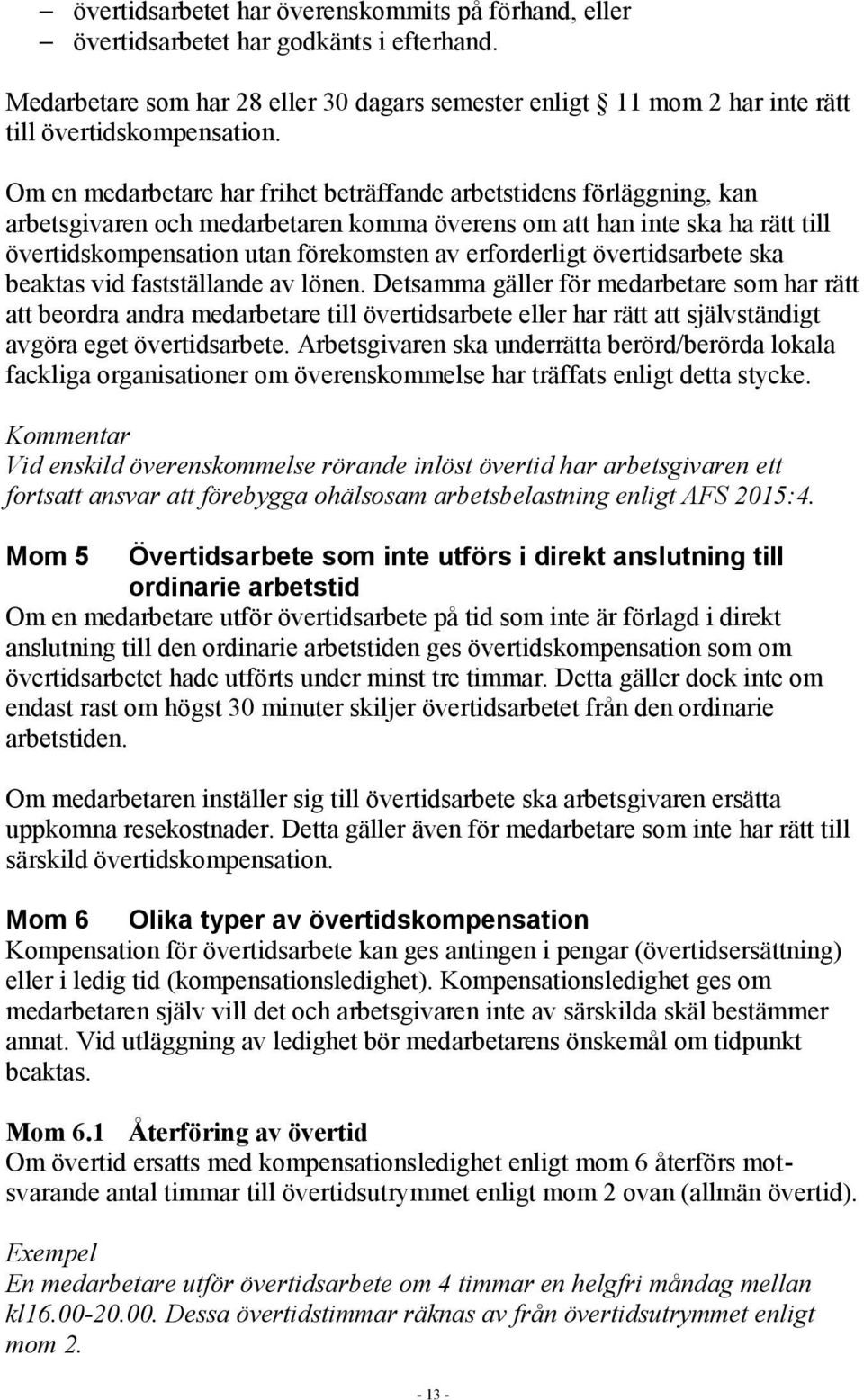 erforderligt övertidsarbete ska beaktas vid fastställande av lönen.