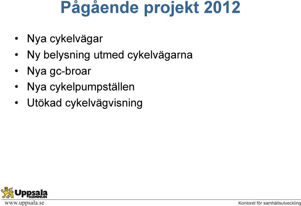 cykelvägarna Nya gc-broar Nya