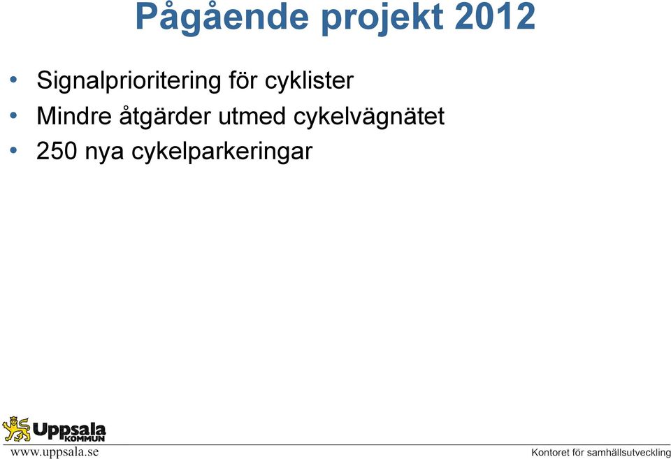 cyklister Mindre åtgärder