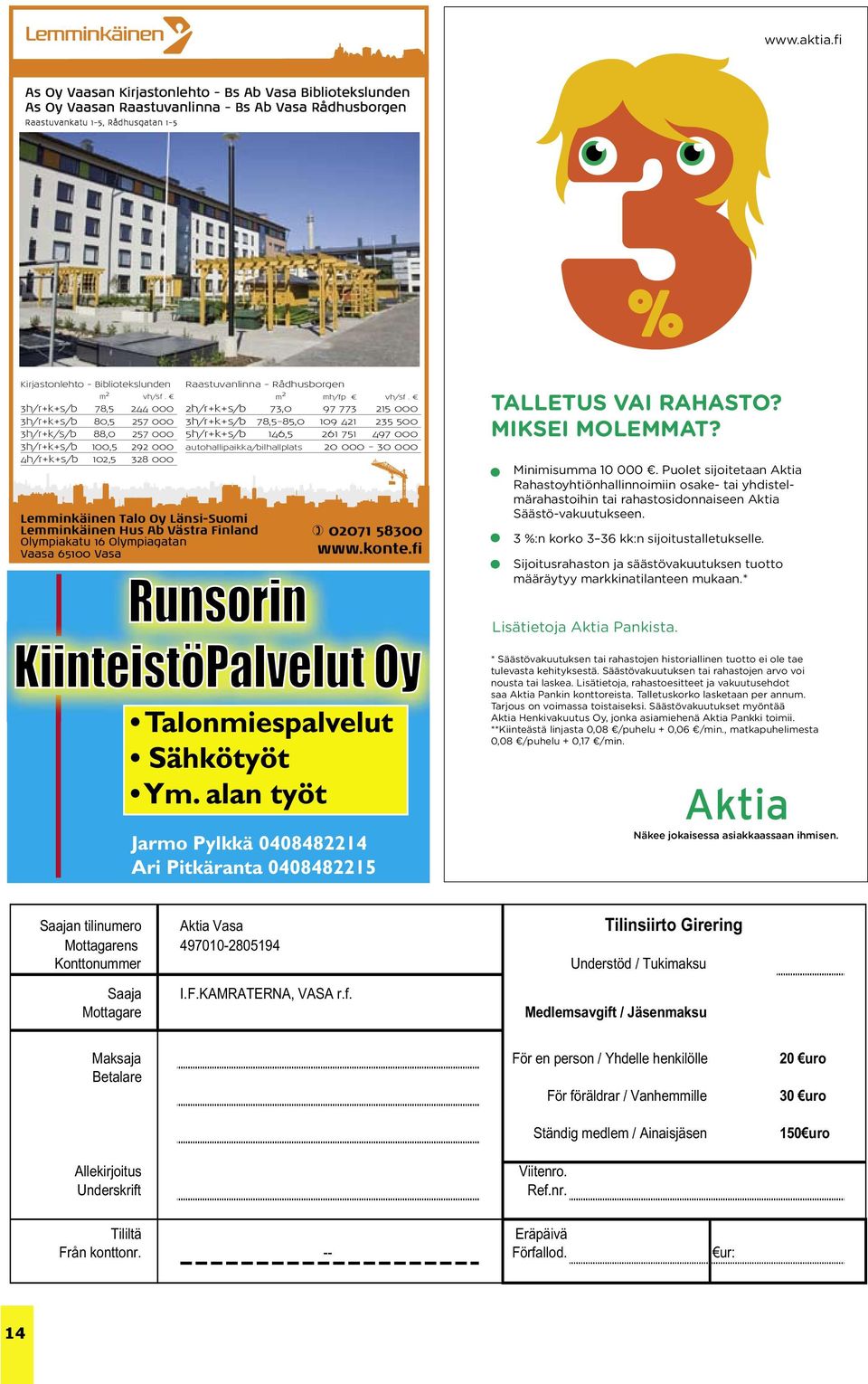 stora fotbollsmatchen som jag såg var ungdomsarbete år efter år och Vasa IFK gör ett mycket gott Kirjastonlehto mötet mellan - Bibliotekslunden FM- serielagen Raastuvanlinna är ett - utmärkt
