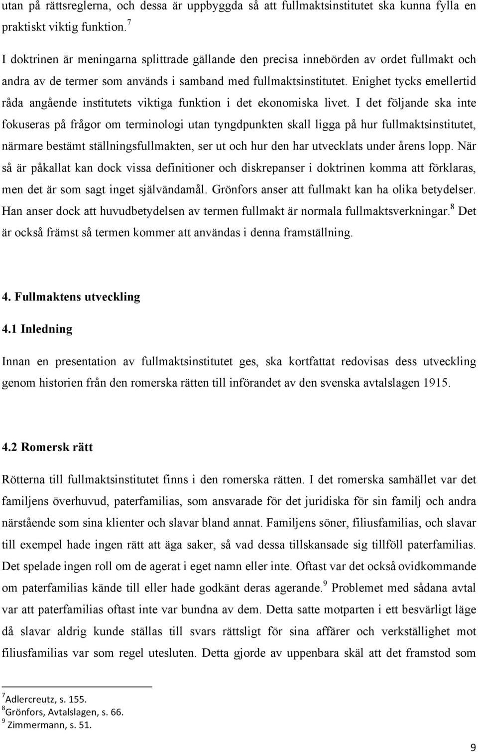 Enighet tycks emellertid råda angående institutets viktiga funktion i det ekonomiska livet.