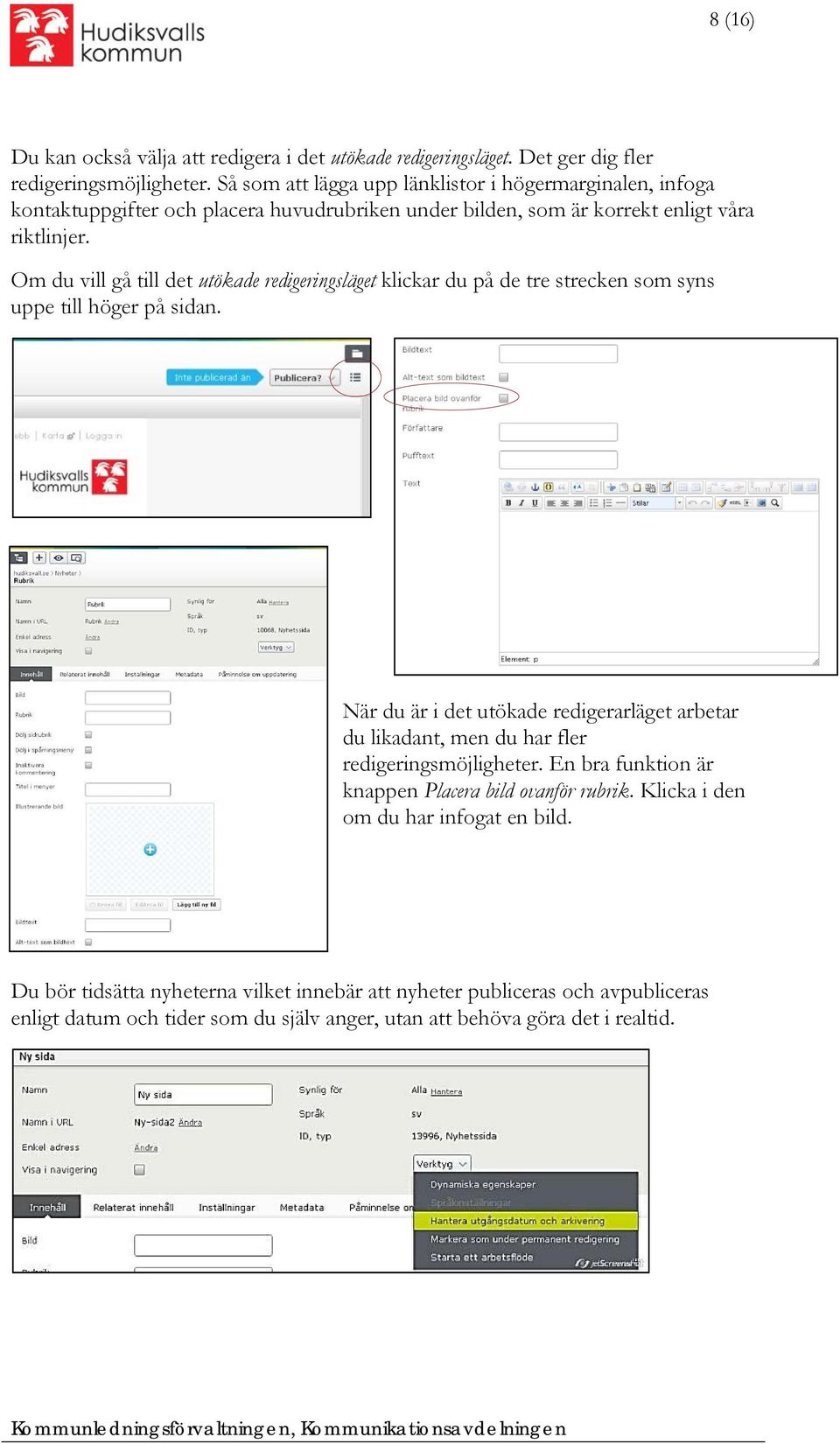 Om du vill gå till det utökade redigeringsläget klickar du på de tre strecken som syns uppe till höger på sidan.