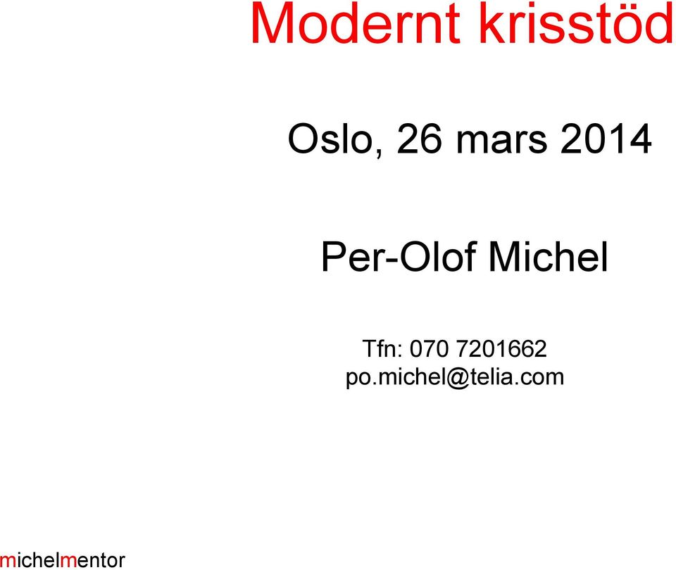Per-Olof Michel Tfn: