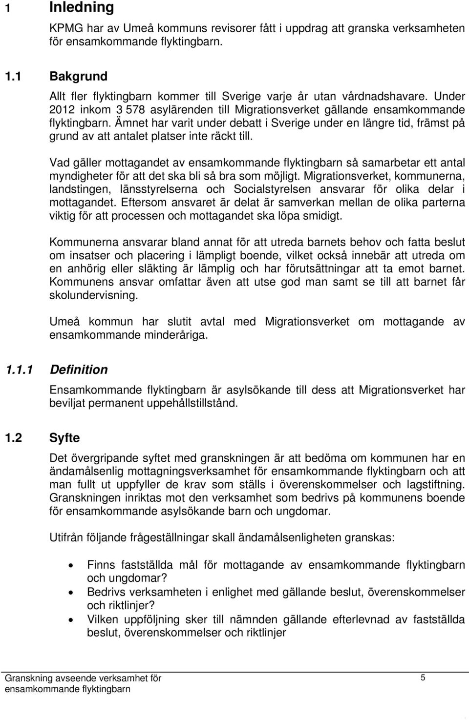 Ämnet har varit under debatt i Sverige under en längre tid, främst på grund av att antalet platser inte räckt till.