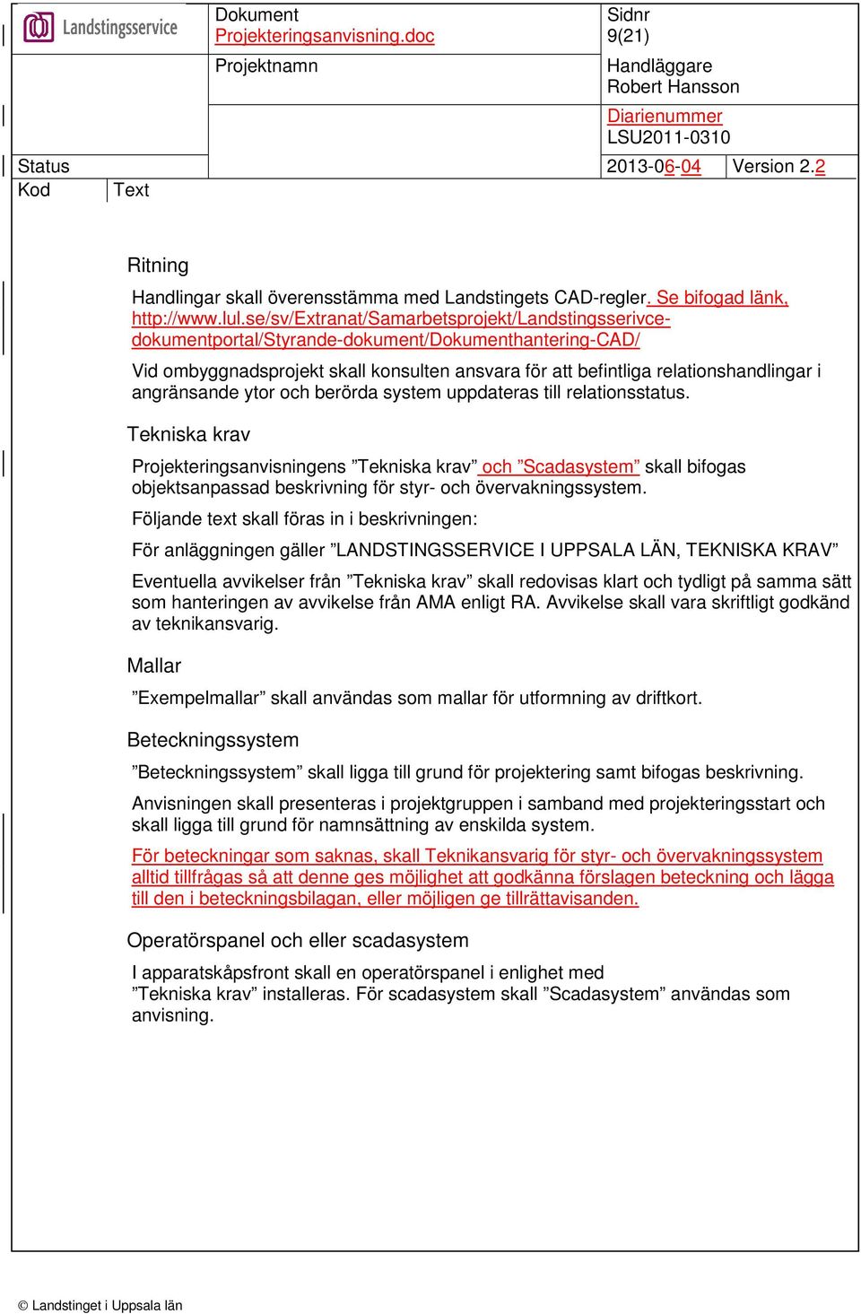 angränsande ytor och berörda system uppdateras till relationsstatus.