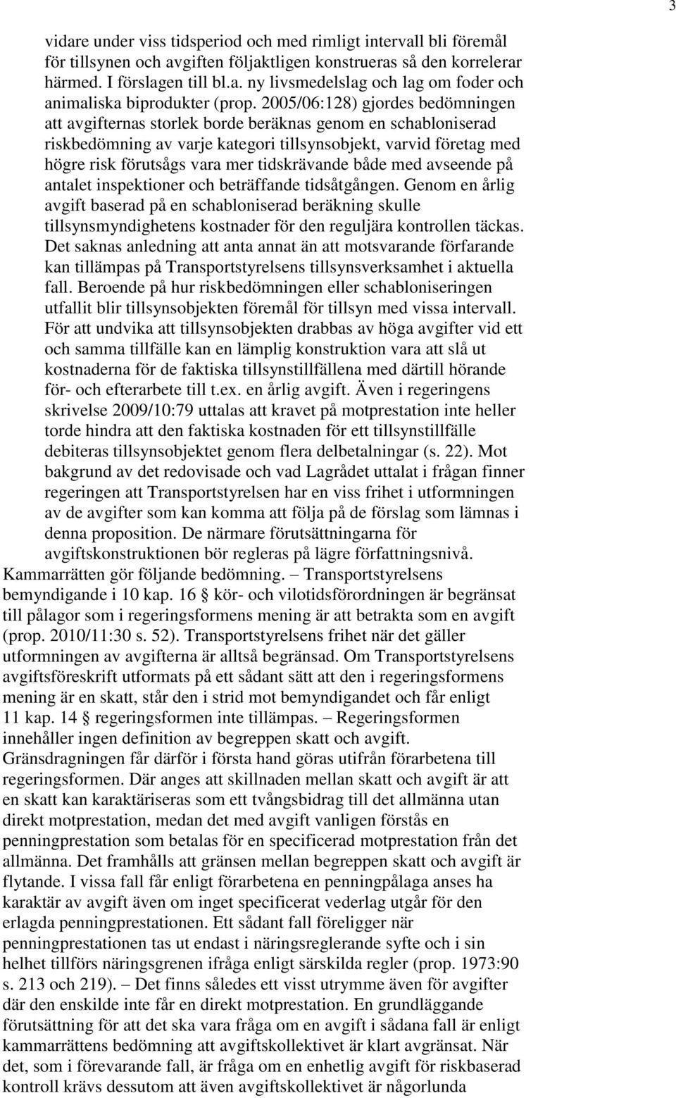 tidskrävande både med avseende på antalet inspektioner och beträffande tidsåtgången.