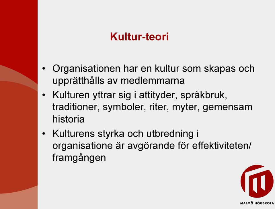 språkbruk, traditioner, symboler, riter, myter, gemensam historia