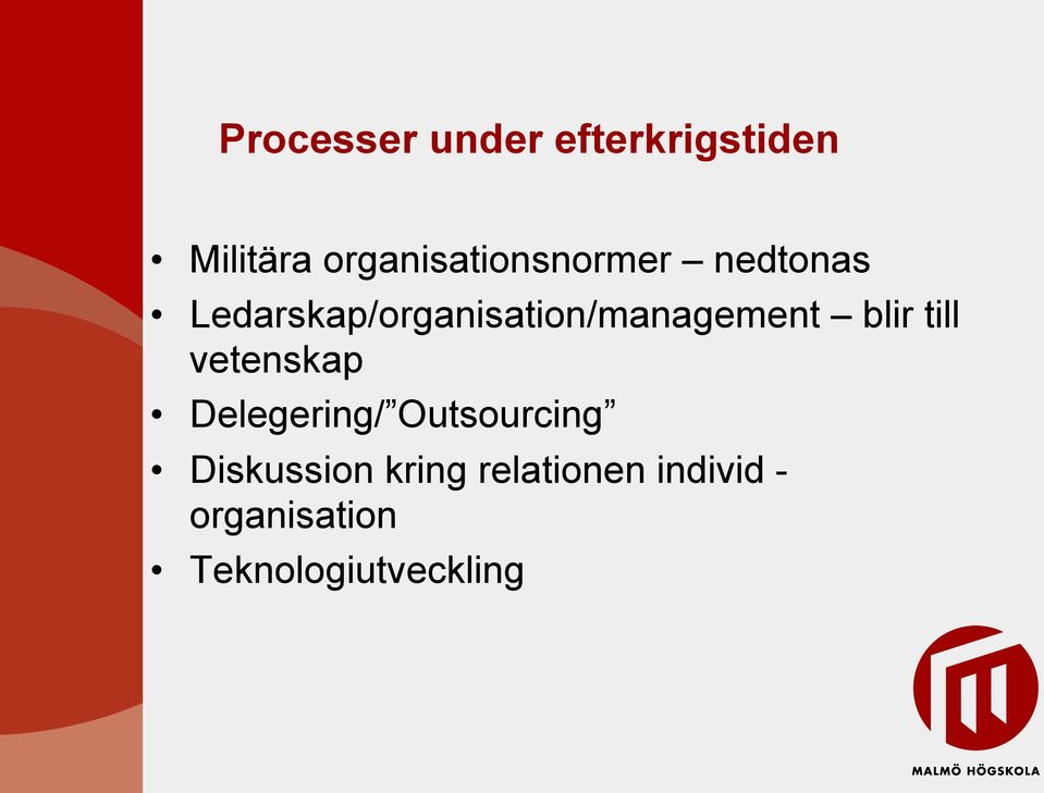 Ledarskap/organisation/management blir till vetenskap