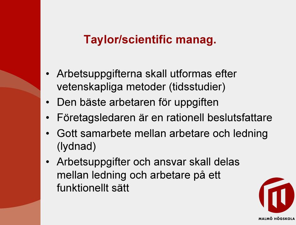 bäste arbetaren för uppgiften Företagsledaren är en rationell beslutsfattare