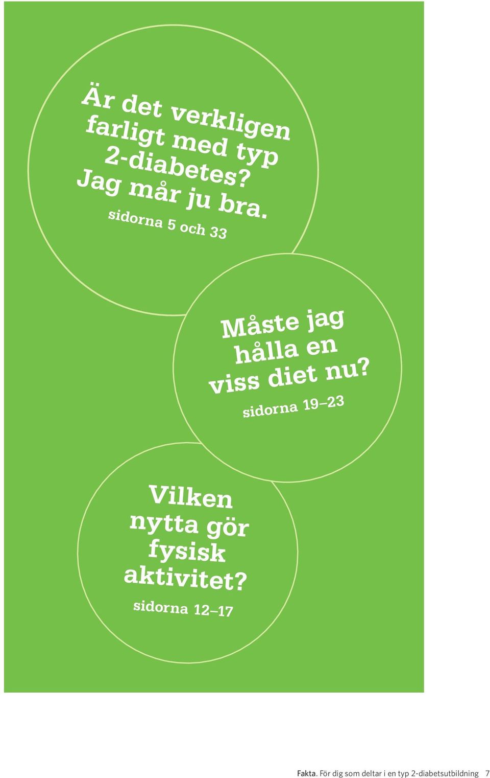 sidorna 5 och 33 Måste jag hålla en viss diet nu?