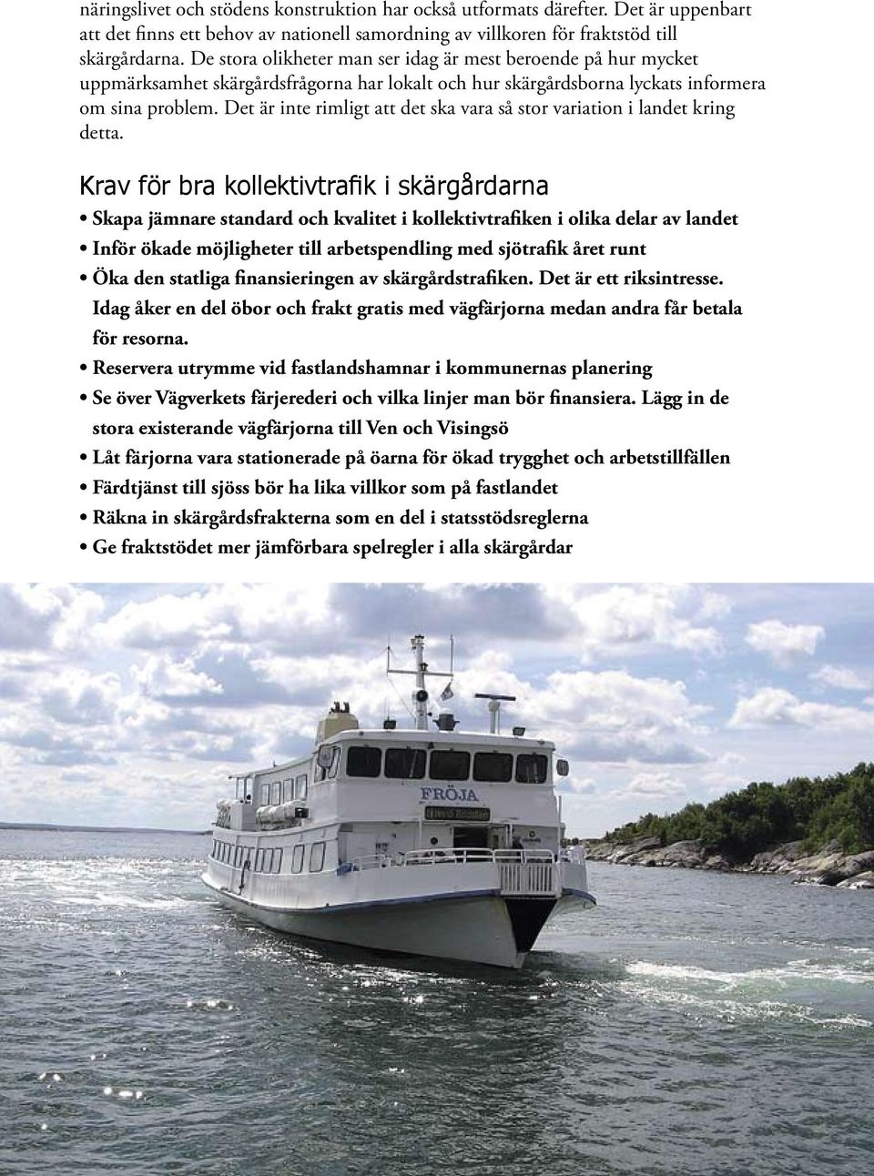 Det är inte rimligt att det ska vara så stor variation i landet kring detta.