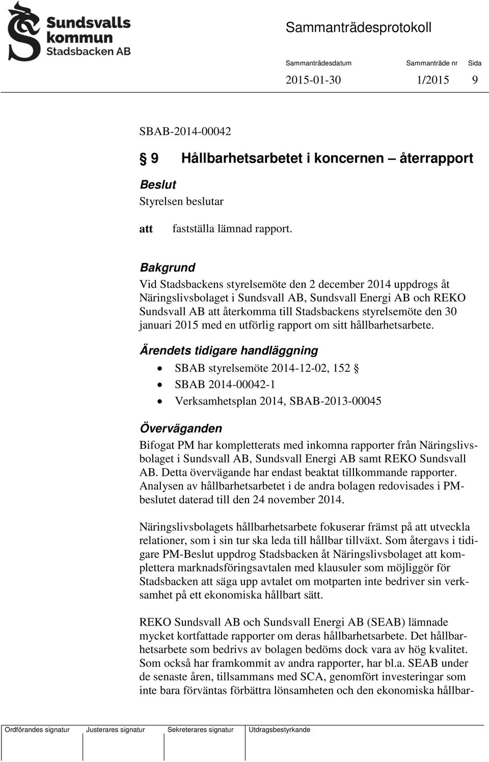 januari 2015 med en utförlig rapport om sitt hållbarhetsarbete.