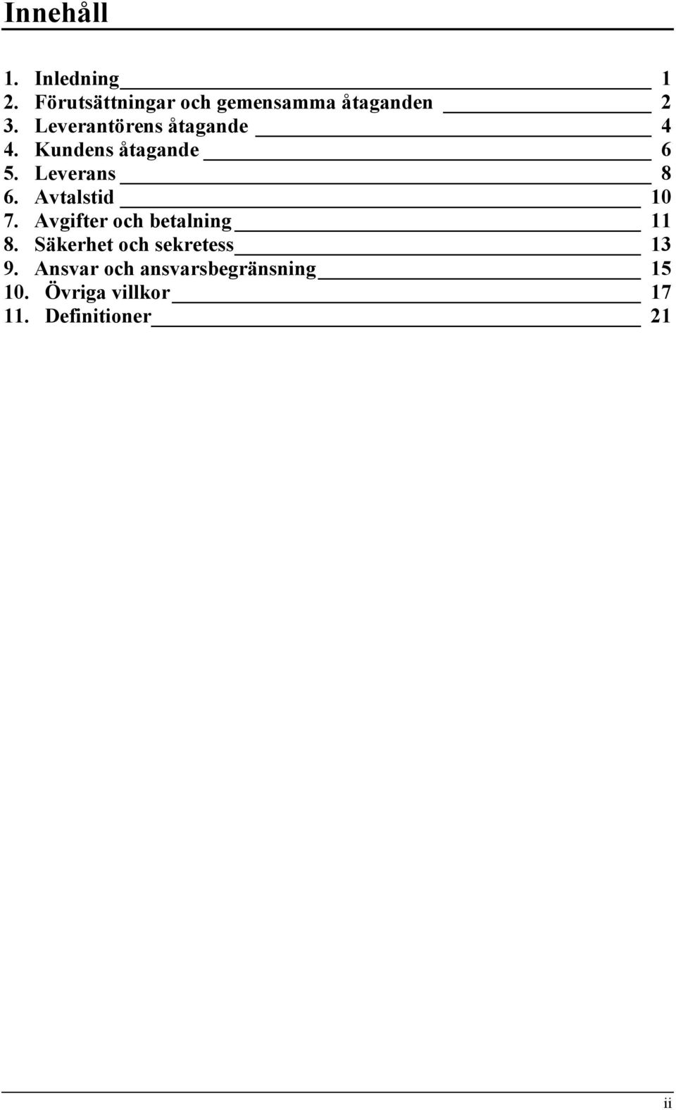 Avtalstid 10 7. Avgifter och betalning 11 8.