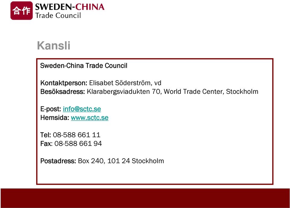 Center, Stockholm E-post: info@sctc.