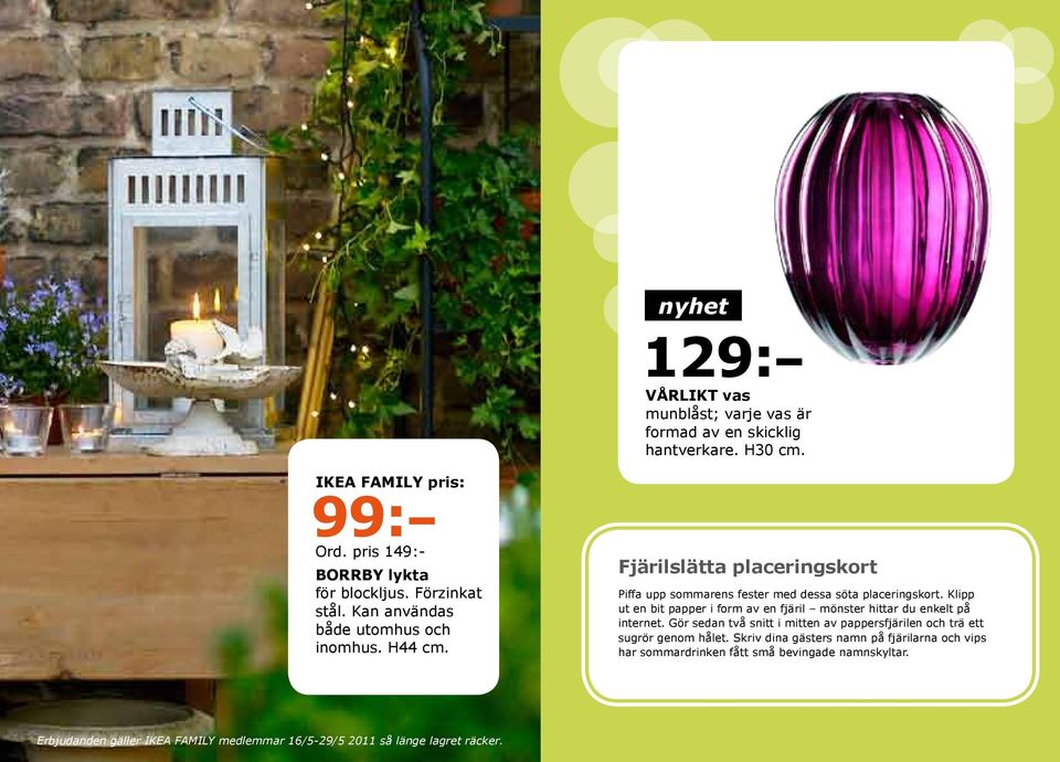 Klipp ut en bit papper i form av en fjäril mönster hittar du enkelt på internet. Gör sedan två snitt i mitten av pappersfjärilen och trä ett sugrör genom hålet.