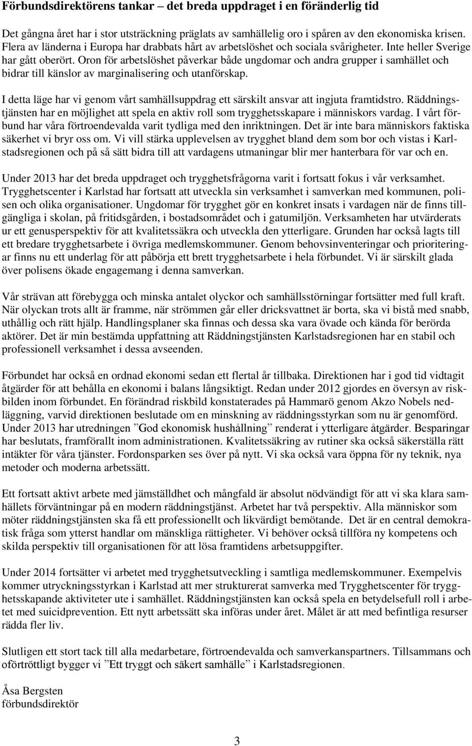 Oron för arbetslöshet påverkar både ungdomar och andra grupper i samhället och bidrar till känslor av marginalisering och utanförskap.