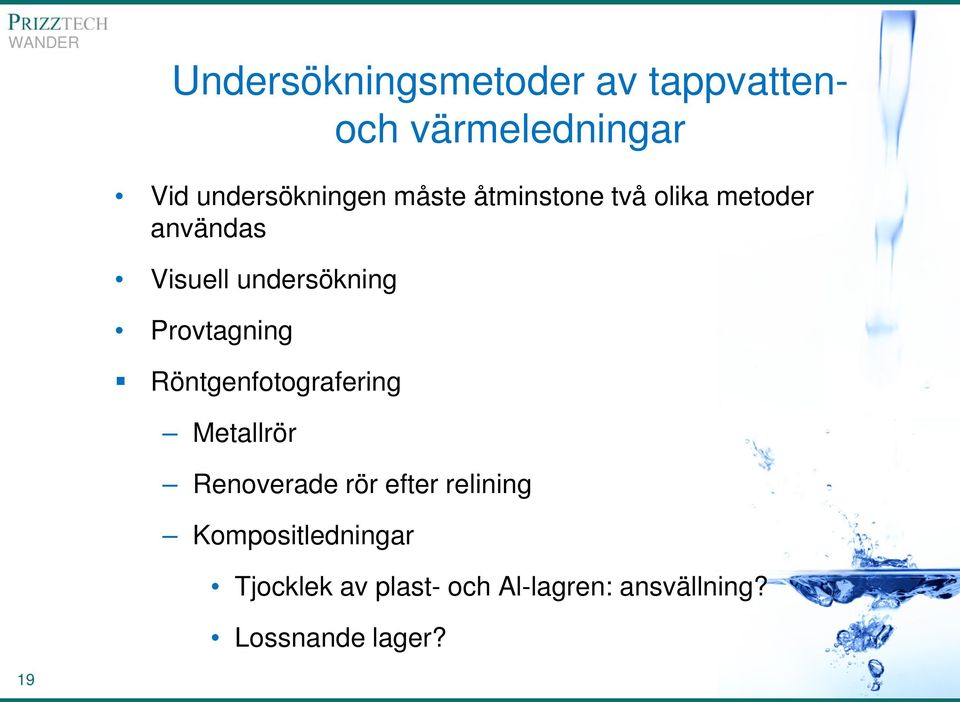 Provtagning Röntgenfotografering Metallrör Renoverade rör efter relining