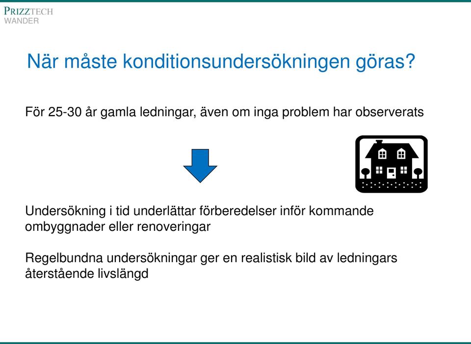 Undersökning i tid underlättar förberedelser inför kommande ombyggnader