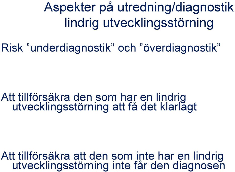 lindrig utvecklingsstörning att få det klarlagt Att tillförsäkra