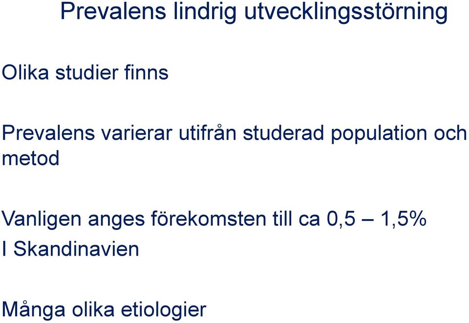 studerad population och metod Vanligen anges