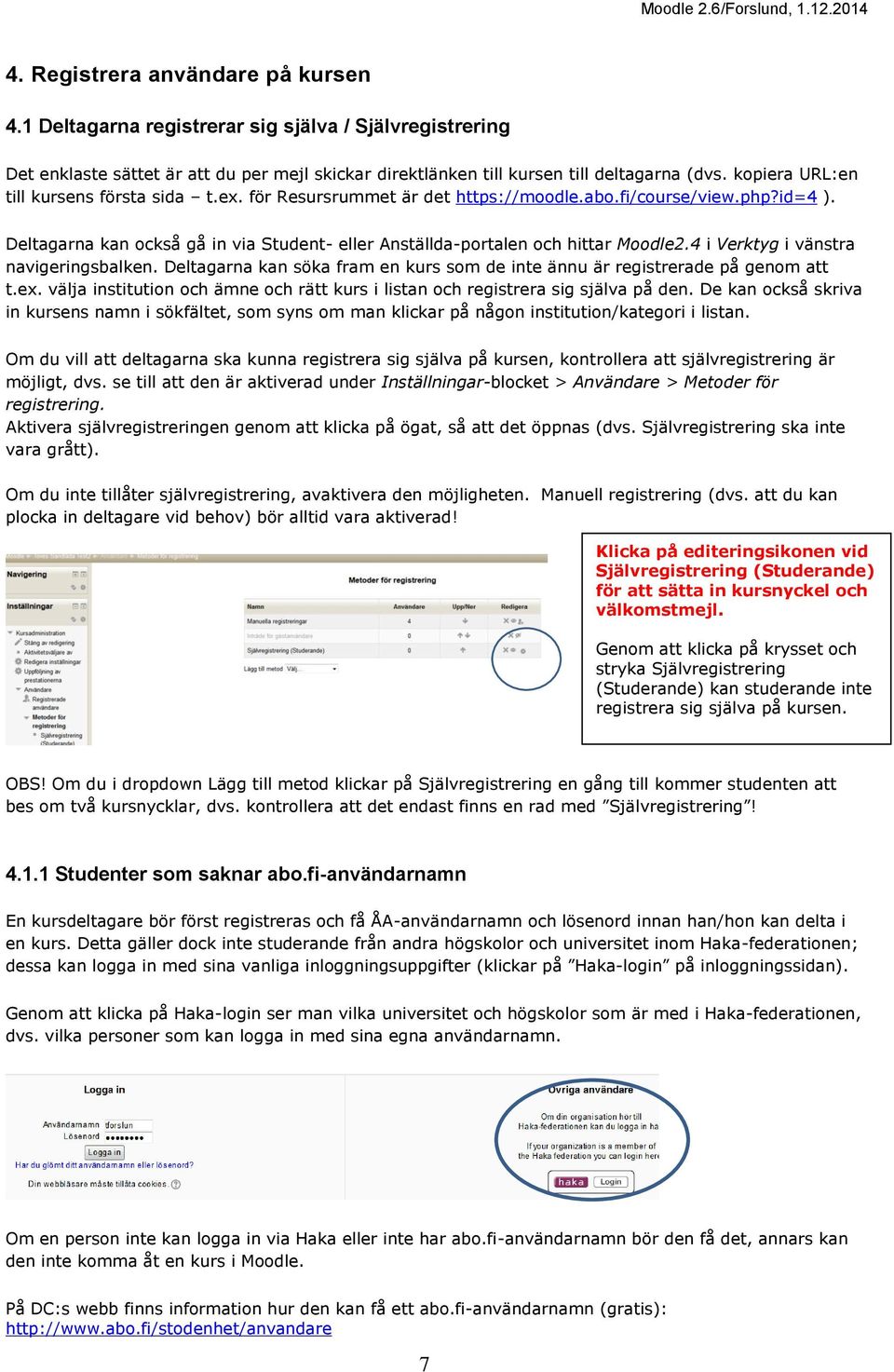 4 i Verktyg i vänstra navigeringsbalken. Deltagarna kan söka fram en kurs som de inte ännu är registrerade på genom att t.ex.