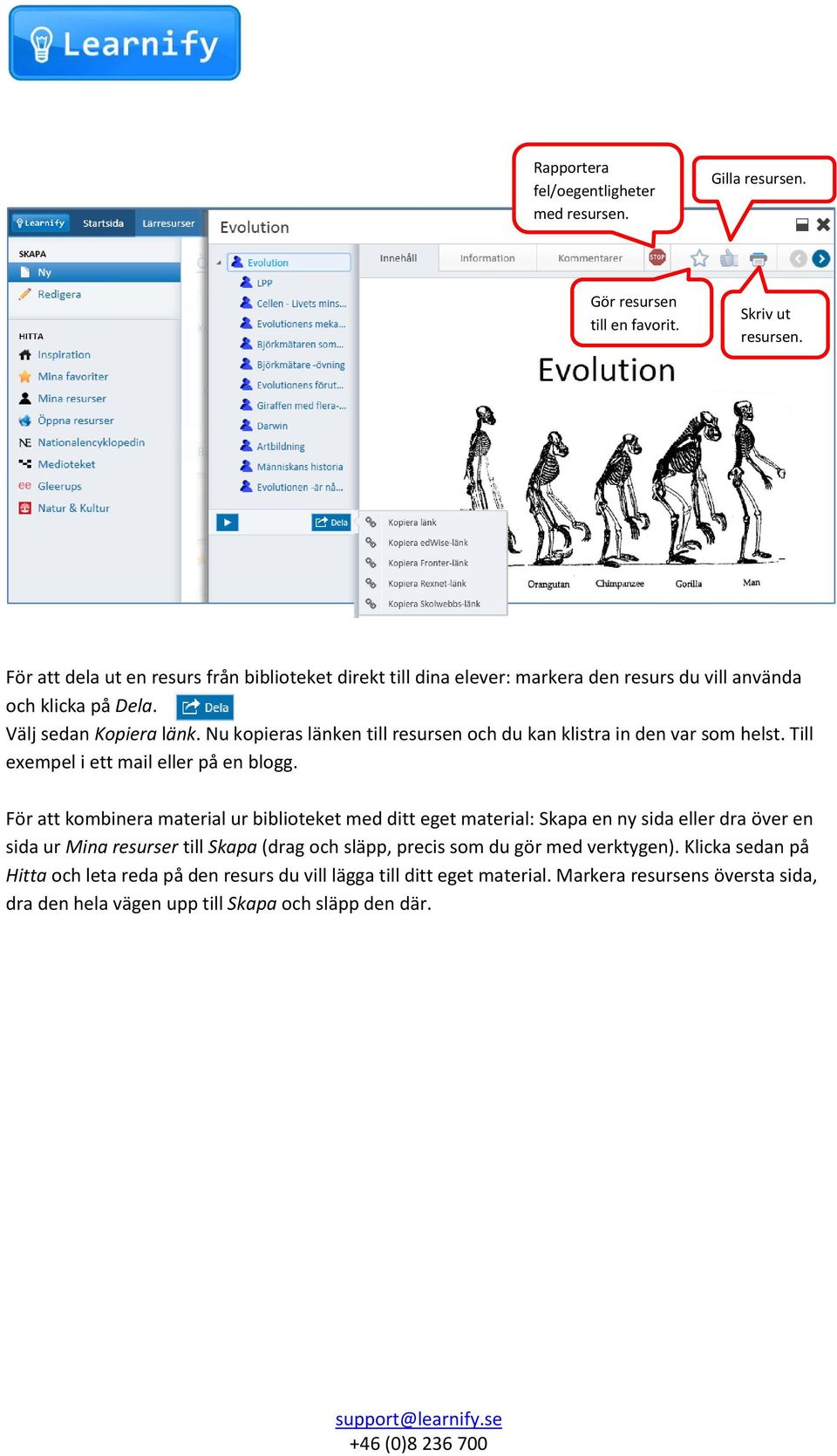 Nu kopieras länken till resursen och du kan klistra in den var som helst. Till exempel i ett mail eller på en blogg.
