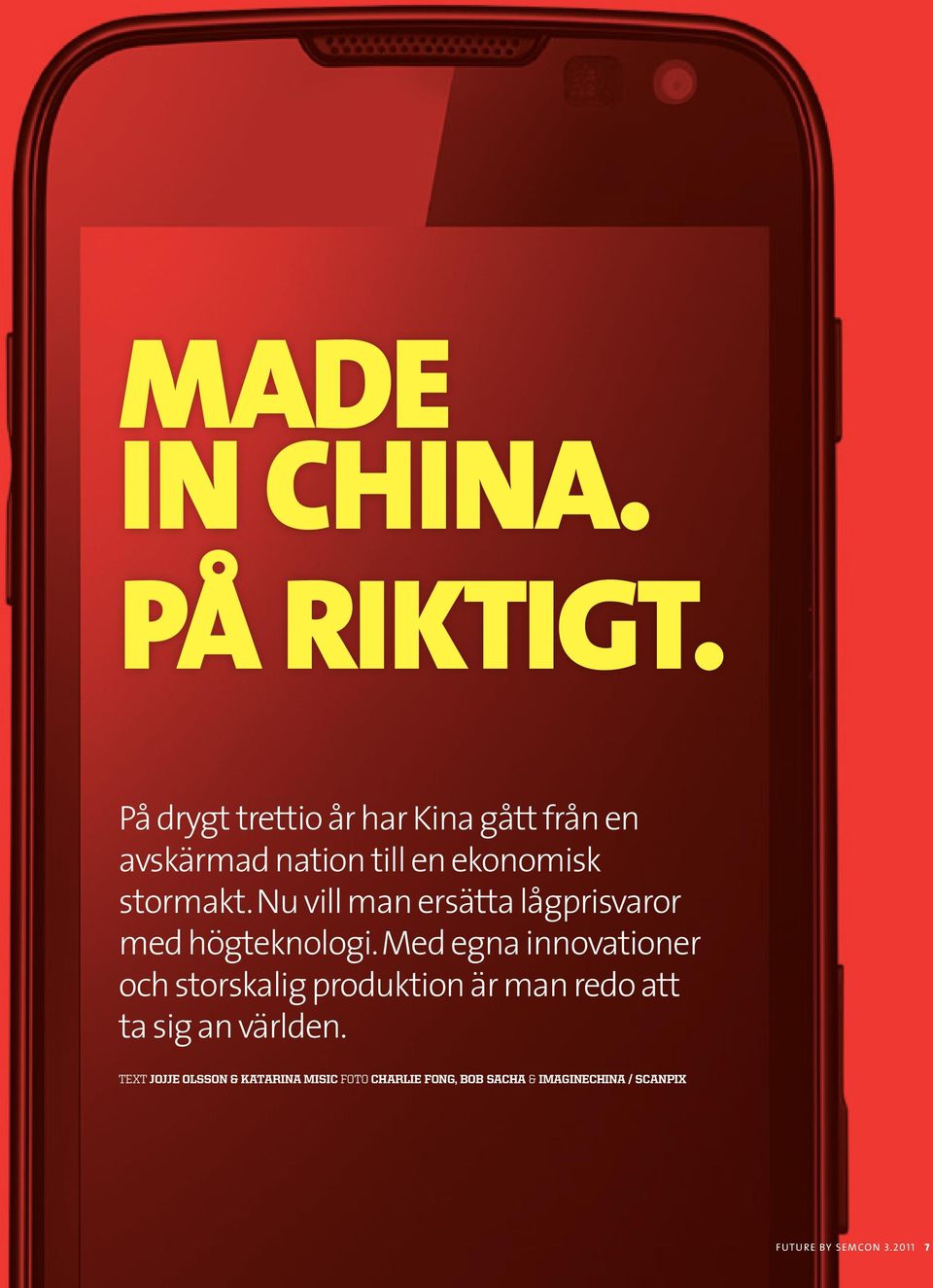 Nu vill man ersätta lågprisvaror med högteknologi.