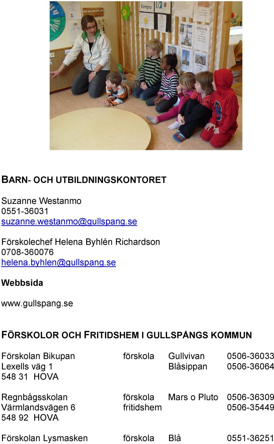 se Webbsida www.gullspang.