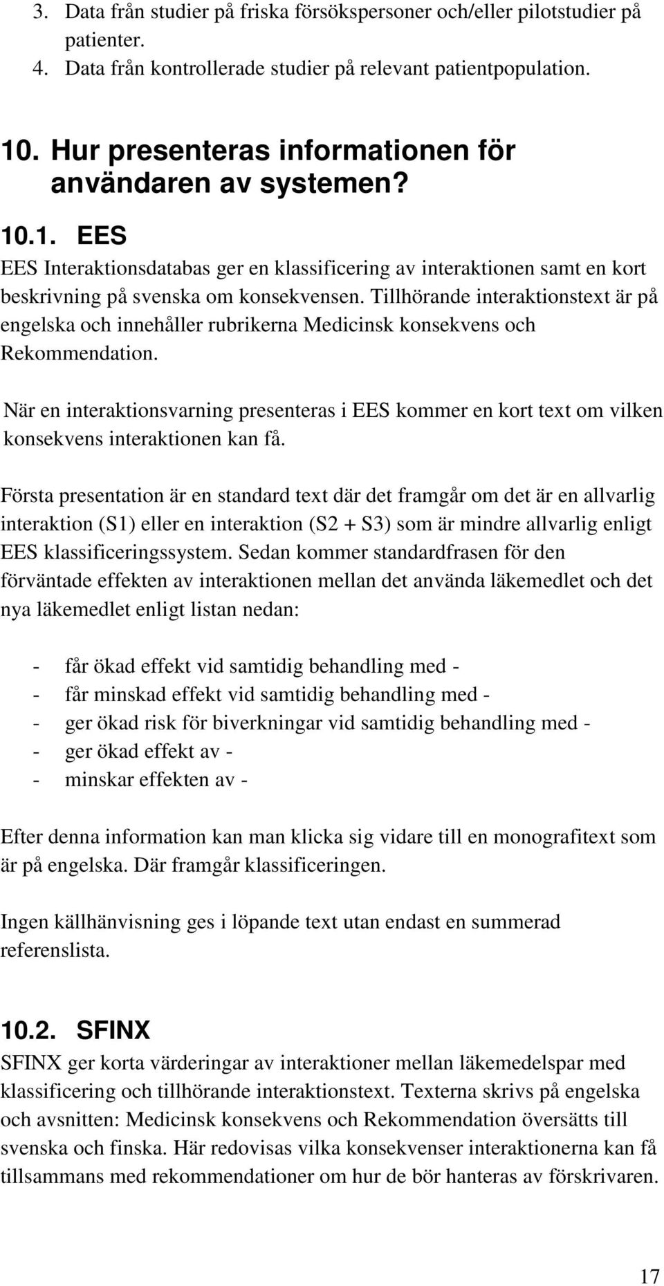 Tillhörande interaktionstext är på engelska och innehåller rubrikerna Medicinsk konsekvens och Rekommendation.